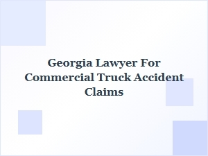 How a Georgia Lawyer Handles Commercial Truck Accident Claims