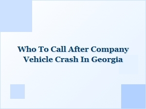 Who to Call After a Company Vehicle Crash in Georgia